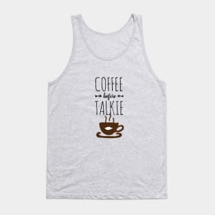 Coffee Before Talkie Tank Top